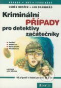 Kriminální případy pro detektivy začátečníky - Kolektiv autorů, Portál, 2001