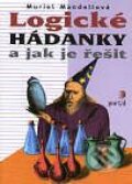 Kniha: Logické hádanky a jak je řešit (Muriel Mandellová). Portál, 2000 Kniha: Logické hádanky a jak je řešit (Muriel Mandellová). Portál, 2000