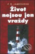 Kniha: Život nejsou jen vraždy (Phyllis Dorothy Jamesová). Academia, 2001 Kniha: Život nejsou jen vraždy (Phyllis Dorothy Jamesová). Academia, 2001