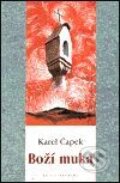 Kniha: Boží muka (Karel Čapek). Academia, 2001 Kniha: Boží muka (Karel Čapek). Academia, 2001