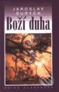Kniha: Boží duha (Jaroslav Durych). Academia, 2001 Kniha: Boží duha (Jaroslav Durych). Academia, 2001