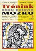 Kniha: Trénink obou polovin mozku (Allen D. Bragdon a Leonard Fellows). Portál, 2000 Kniha: Trénink obou polovin mozku (Allen D. Bragdon a Leonard Fellows). Portál, 2000