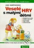 Veselé hry s malými dětmi - Jana Hanšpachová, Portál, 1999
