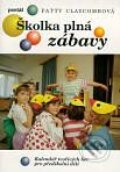 Kniha: Školka plná zábavy (Patty Claycombová). Portál, 1999 Kniha: Školka plná zábavy (Patty Claycombová). Portál, 1999