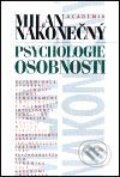 Kniha: Psychologie osobnosti (Milan Nakonečný). Academia, 1997 Kniha: Psychologie osobnosti (Milan Nakonečný). Academia, 1997