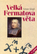 Velká Fermatova věta - Simon Singh, Academia, 2004