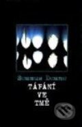 Kniha: Tápání ve tmě (Seamus Deane). Nakladatelství Aurora, 2001 Kniha: Tápání ve tmě (Seamus Deane). Nakladatelství Aurora, 2001