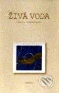 Kniha: Živá voda (Clarice Lispectorová). Nakladatelství Aurora, 2001 Kniha: Živá voda (Clarice Lispectorová). Nakladatelství Aurora, 2001