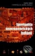 Spiritualita severoamerických indiánů - Timothy Freke, Wa&#039;Na&#039;Nee&#039;Che&#039;, Nakladatelství Aurora, 2001