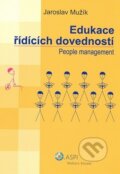 Kniha: Edukace řídících dovedností (Jaroslav Mužík). ASPI, 2008 Kniha: Edukace řídících dovedností (Jaroslav Mužík). ASPI, 2008