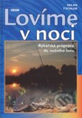 Kniha: Lovíme v noci (Milan Tychler). Víkend Kniha: Lovíme v noci (Milan Tychler). Víkend
