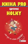 Kniha: Kniha pro správné holky (Juliana Foster). Nakladatelství Fragment, 2007 Kniha: Kniha pro správné holky (Juliana Foster). Nakladatelství Fragment, 2007