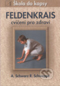 Kniha: Feldenkrais (Aljoscha Schwarz a Ronald P. Schweppe). Alternativa, 2003 Kniha: Feldenkrais (Aljoscha Schwarz a Ronald P. Schweppe). Alternativa, 2003