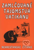Kniha: Zamlčané tajomstvá Vatikánu (Spoločnosť Prometheus). Spoločnosť Prometheus, 2006 Kniha: Zamlčané tajomstvá Vatikánu (Spoločnosť Prometheus). Spoločnosť Prometheus, 2006