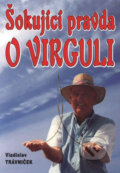 Kniha: Šokující pravda o virguli (Vladislav Trávniček). Eko-konzult, 2003 Kniha: Šokující pravda o virguli (Vladislav Trávniček). Eko-konzult, 2003