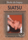 Kniha: Šiatsu (Aljoscha Schwarz a Ronald P. Schweppe). Alternativa, 2003 Kniha: Šiatsu (Aljoscha Schwarz a Ronald P. Schweppe). Alternativa, 2003