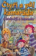Kniha: Čtyři a půl kamaráda a krokodýl z internetu (Joachim Friedrich). BB/art Kniha: Čtyři a půl kamaráda a krokodýl z internetu (Joachim Friedrich). BB/art