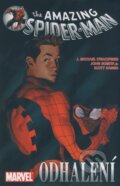 Kniha: Spider-Man: Odhalení (J. Michael Straczynski, John Romita jr. a Scott Hanna). Crew, 2005 Kniha: Spider-Man: Odhalení (J. Michael Straczynski, John Romita jr. a Scott Hanna). Crew, 2005