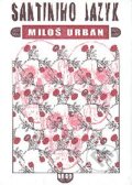 Kniha: Santiniho jazyk (Miloš Urban). Argo, 2005 Kniha: Santiniho jazyk (Miloš Urban). Argo, 2005
