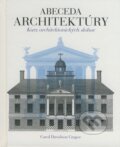 Kniha: Abeceda architektúry (Carol Davidson Cragoe). Slovart, 2008 Kniha: Abeceda architektúry (Carol Davidson Cragoe). Slovart, 2008