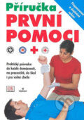 Kniha: Příručka první pomoci (Perfekt). Perfekt, 2007 Kniha: Příručka první pomoci (Perfekt). Perfekt, 2007