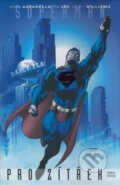 Kniha: Superman: Pro zítřek (Kniha druhá) (Brian Azzarello, Jim Lee a Scott Williams). BB/art, 2007 Kniha: Superman: Pro zítřek (Kniha druhá) (Brian Azzarello, Jim Lee a Scott Williams). BB/art, 2007
