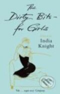 Kniha: The Dirty Bits - for Girls (India Knight). Virago, 2008 Kniha: The Dirty Bits - for Girls (India Knight). Virago, 2008