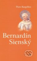 Kniha: Bernardín Sienský (Piero Bargellini). Serafín, 2005 Kniha: Bernardín Sienský (Piero Bargellini). Serafín, 2005