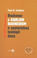 Kniha: Rozhovor s Karlom Rahnerom o pastorálnej teológii dnes (Paul M. Zulehner), 2008 Kniha: Rozhovor s Karlom Rahnerom o pastorálnej teológii dnes (Paul M. Zulehner), 2008