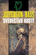 Svedectvo kostí - Jefferson Bass, Slovenský spisovateľ, 2006