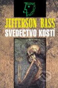 Kniha: Svedectvo kostí (Jefferson Bass). Slovenský spisovateľ, 2006 Kniha: Svedectvo kostí (Jefferson Bass). Slovenský spisovateľ, 2006