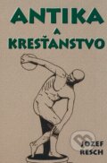 Kniha: Antika a kresťanstvo (Jozef Resch). Eko-konzult, 2003 Kniha: Antika a kresťanstvo (Jozef Resch). Eko-konzult, 2003