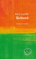 Kniha: Keltové (Barry Cunliffe). Dokořán, 2009 Kniha: Keltové (Barry Cunliffe). Dokořán, 2009