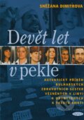 Kniha: Devět let v pekle (Snežana Dimitrova). Vyšehrad, 2008 Kniha: Devět let v pekle (Snežana Dimitrova). Vyšehrad, 2008