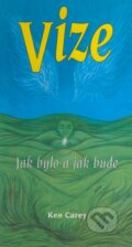 Kniha: Vize (Ken Carey). Eko-konzult, 1997 Kniha: Vize (Ken Carey). Eko-konzult, 1997