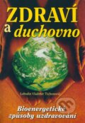 Kniha: Zdraví a duchovno (Lobodin Vladimír Tichonovič). Eko-konzult, 2002 Kniha: Zdraví a duchovno (Lobodin Vladimír Tichonovič). Eko-konzult, 2002