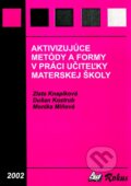 Kniha: Aktivizujúce metódy a formy v práci učiteľky materskej školy (Dušan Kostrub, Monika Miňová a Zlata Knapíková), 2002 Kniha: Aktivizujúce metódy a formy v práci učiteľky materskej školy (Dušan Kostrub, Monika Miňová a Zlata Knapíková), 2002