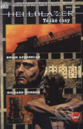 Kniha: John Constantine, Hellblazer: Těžké časy (Brian Azzarello a Richard Corben). Crew, 2006 Kniha: John Constantine, Hellblazer: Těžké časy (Brian Azzarello a Richard Corben). Crew, 2006