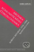 Kniha: Kronika komunistického Československa, 5. díl (Karel Kaplan). Barrister & Principal, 2008 Kniha: Kronika komunistického Československa, 5. díl (Karel Kaplan). Barrister & Principal, 2008