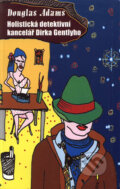 Kniha: Holistická detektivní kancelář Dirka Gentlyho (Douglas Adams). Argo, 2003 Kniha: Holistická detektivní kancelář Dirka Gentlyho (Douglas Adams). Argo, 2003