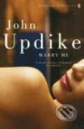 Kniha: Marry me (John Updike). Penguin Books, 2008 Kniha: Marry me (John Updike). Penguin Books, 2008