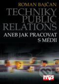 Kniha: Techniky public relations aneb jak pracovat s médii (Roman Bajčan). Management Press, 2003 Kniha: Techniky public relations aneb jak pracovat s médii (Roman Bajčan). Management Press, 2003