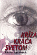 Kniha: Kríza kráča svetom (Karin Lászlová). Vydavateľstvo Spolku slovenských spisovateľov, 2008 Kniha: Kríza kráča svetom (Karin Lászlová). Vydavateľstvo Spolku slovenských spisovateľov, 2008