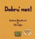 Kniha: Dobrú noc! (Palo Čejka a Svetlana Kapalková). Slniečko, 2004 Kniha: Dobrú noc! (Palo Čejka a Svetlana Kapalková). Slniečko, 2004