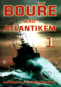 Kniha: Bouře nad Atlantikom 1. (Perepeczko Andrzej), 2004 Kniha: Bouře nad Atlantikom 1. (Perepeczko Andrzej), 2004