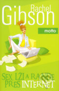 Kniha: Sex, lži a rande přes internet (Rachel Gibsonová). Motto, 2008 Kniha: Sex, lži a rande přes internet (Rachel Gibsonová). Motto, 2008
