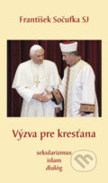 Kniha: Výzva pre kresťana (František Sočufka). Dobrá kniha, 2006 Kniha: Výzva pre kresťana (František Sočufka). Dobrá kniha, 2006