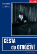 Kniha: Cesta do otroctví (Friedrich August Hayek). Barrister & Principal, 2008 Kniha: Cesta do otroctví (Friedrich August Hayek). Barrister & Principal, 2008