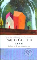 Kniha: Life Selected Quotations (Paulo Coelho). HarperCollins, 2007 Kniha: Life Selected Quotations (Paulo Coelho). HarperCollins, 2007