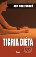 Kniha: Tigria diéta (Ada Augustová), 2008 Kniha: Tigria diéta (Ada Augustová), 2008
